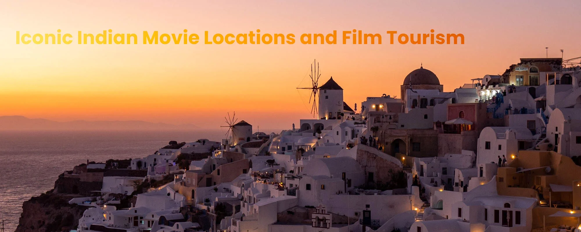 Iconic Indian Movie Locations and film tourism